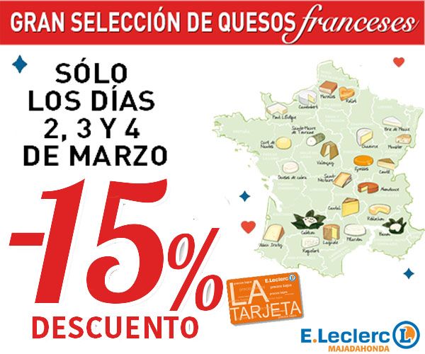 E.Leclerc Majadahonda ofrece hasta este domingo 4 de marzo una gran selección de quesos franceses con 15% de descuento