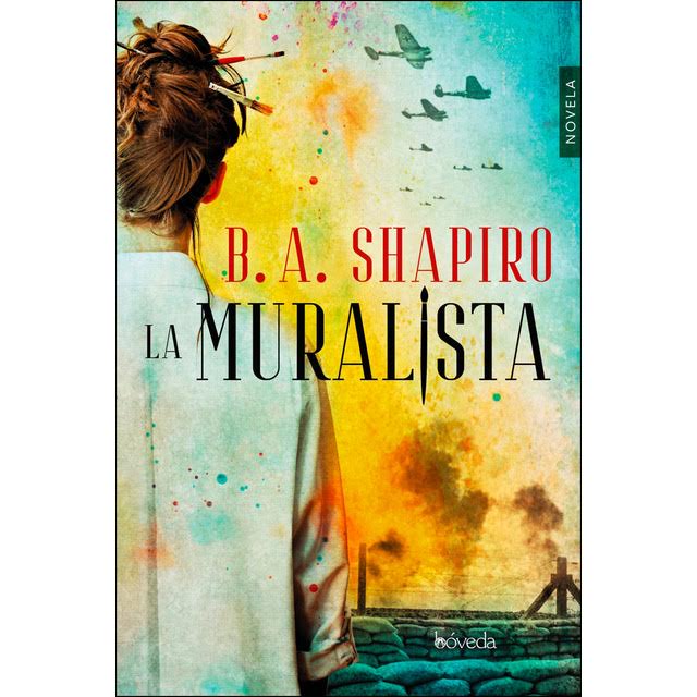 Lecturas de Verano: “La Muralista”, novela de intriga de B.A. Shapiro sobre lo que significa ser artista visual