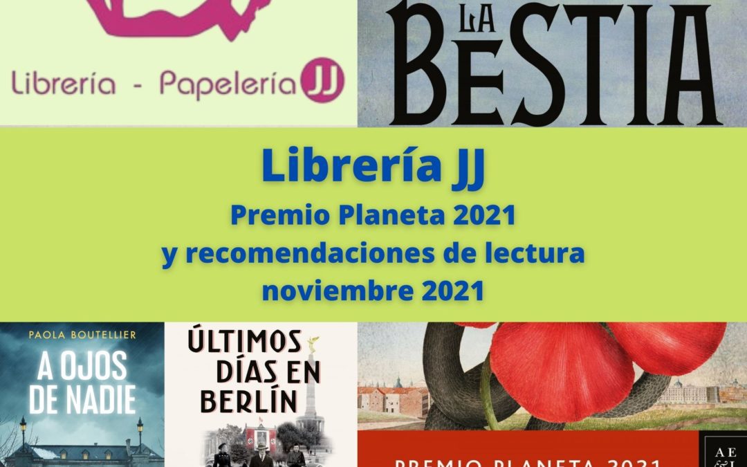 Premio Planeta 2021 y otras recomendaciones de lectura para noviembre 2021 de Librería JJ Majadahonda