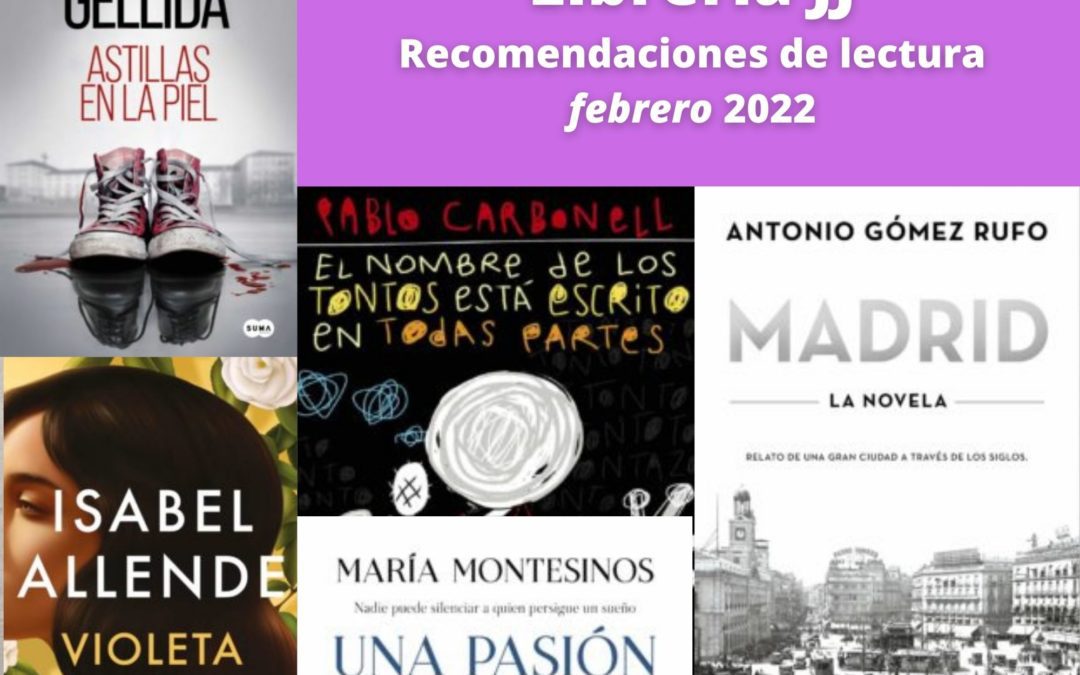 Febrero 2022: los libros recomendados por Librería JJ Majadahonda que «enamoran» a quienes gustan de leer