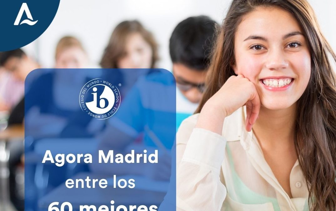Un ranking global sitúa a Agora Madrid International School entre los 60 mejores colegios IB de Europa