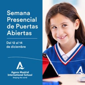 Semana de Puertas Abiertas del Colegio Agora Madrid diciembre 2022