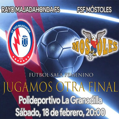 «¡Jugamos otra final!»: el lema del Rayo Majadahonda Fútbol Sala Femenino contra el Móstoles en La Granadilla