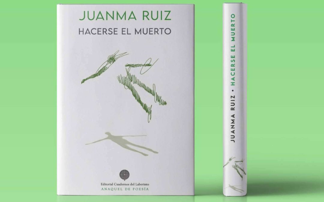 Llega ‘Hacerse el muerto’, el nuevo libro de Juanma Ruiz; ‘Tengo una fe renovada en el poder de la poesía’