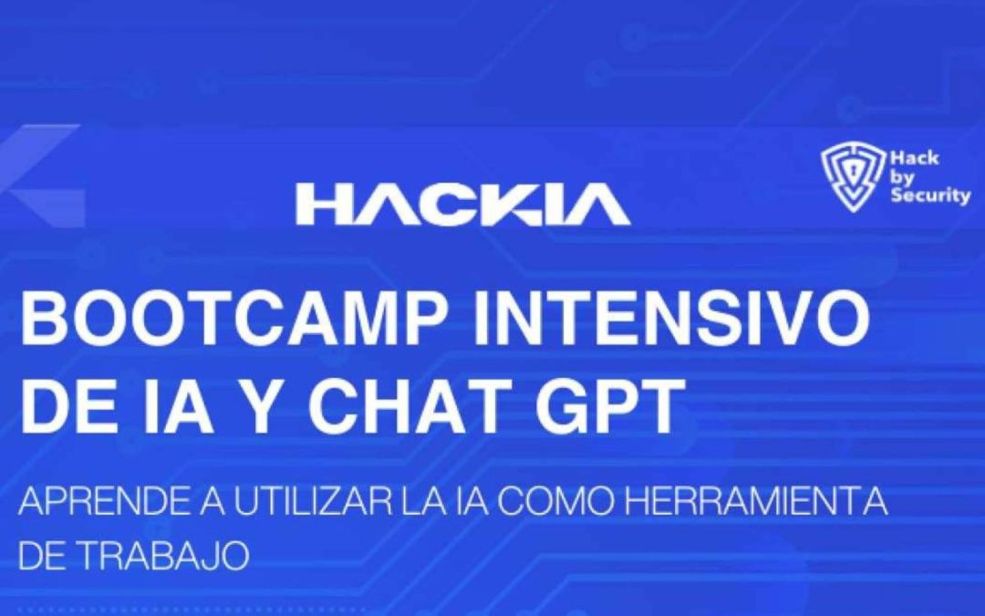 ¿Dónde encontrar un bootcamp de inteligencia artificial?, de la mano de Hackia, una empresa del grupo Hack by Security