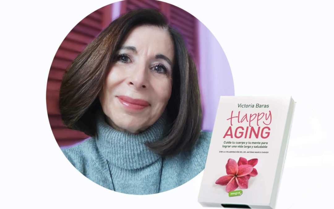 ‘Happy aging’, el último libro de Victoria Baras