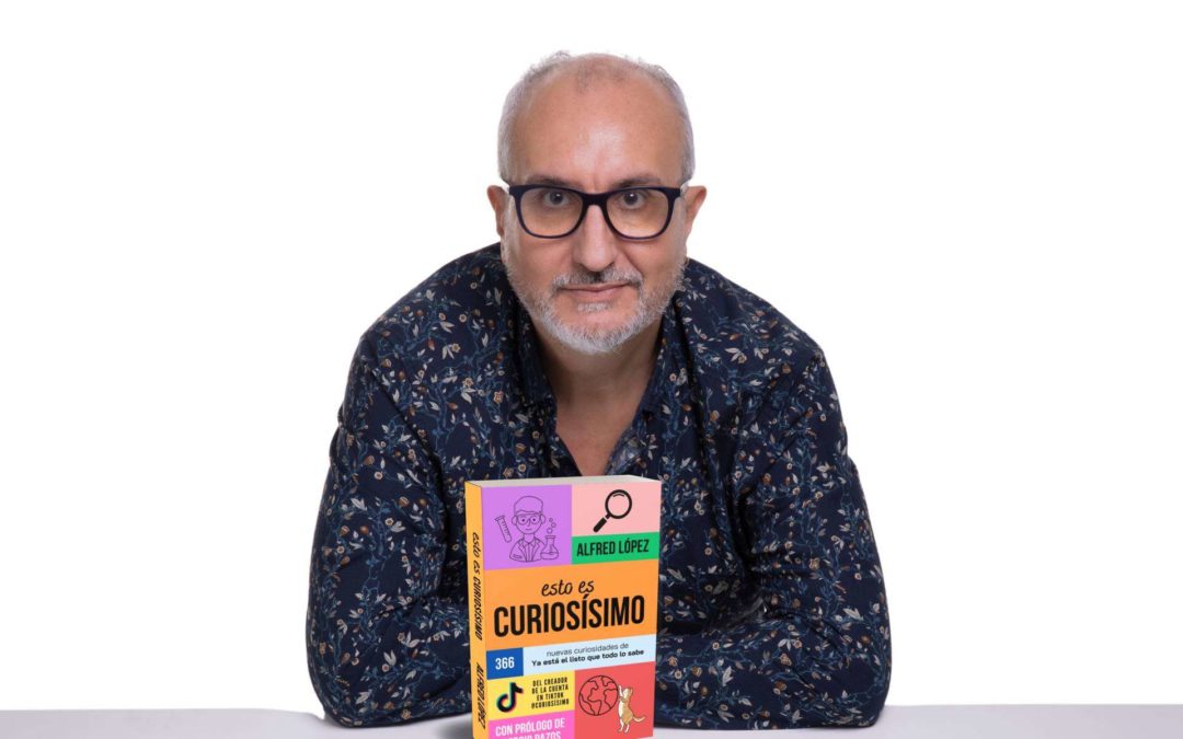 Ya a la venta ‘Esto es CURIOSÍSIMO’, el esperado nuevo libro de curiosidades de Alfred López