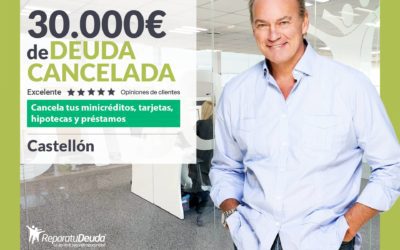 Repara tu Deuda Abogados cancela 30.000 € en Castellón (Comunidad Valenciana) con la Ley de Segunda Oportunidad