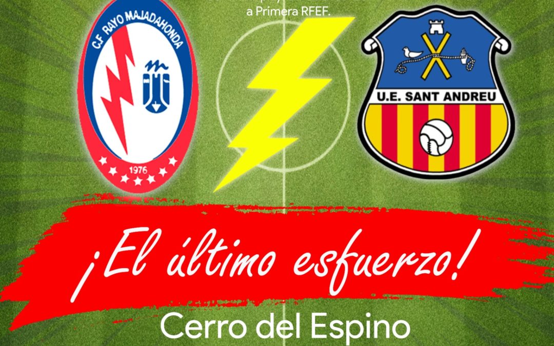 Rayo Majadahonda disputa el sueño del ascenso este domingo (12.00) frente al Sant Andreu de Barcelona