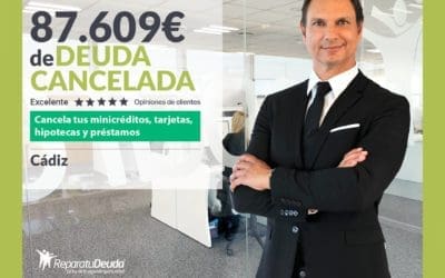 Repara tu Deuda Abogados cancela 87.609 € en Cádiz (Andalucía) con la Ley de Segunda Oportunidad