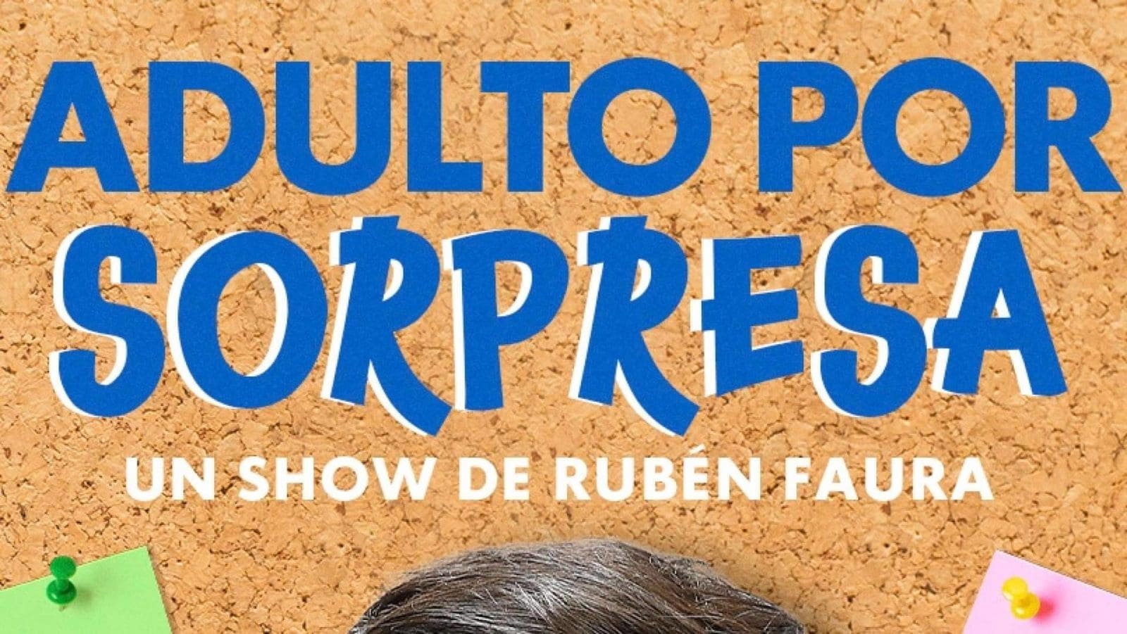 Rubén Faura estrena ‘Adulto por sorpresa’, un show de standup sobre crecer sin manual