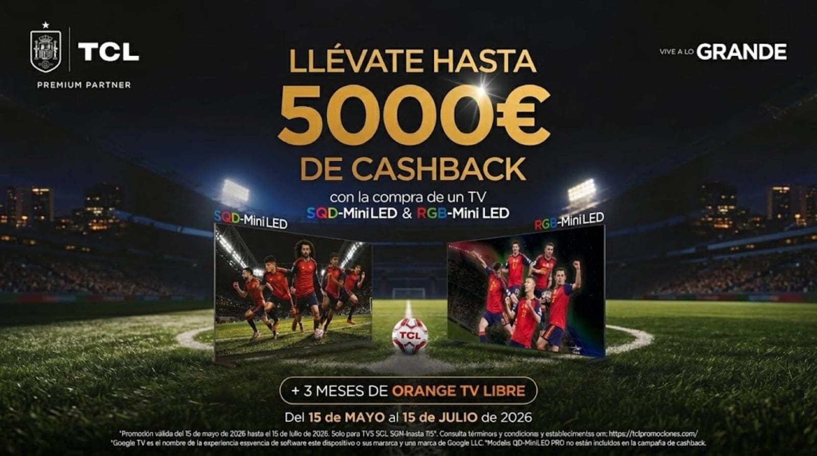 El fútbol se vive mejor a lo grande; hasta 5.000€ de cashback para dar el salto con TCL