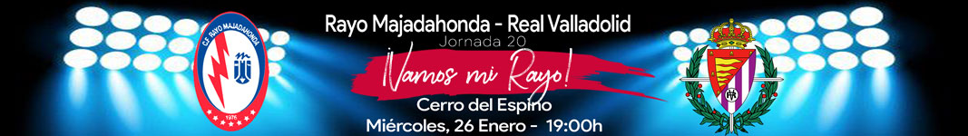 Rayo Majadahonda Valladolid