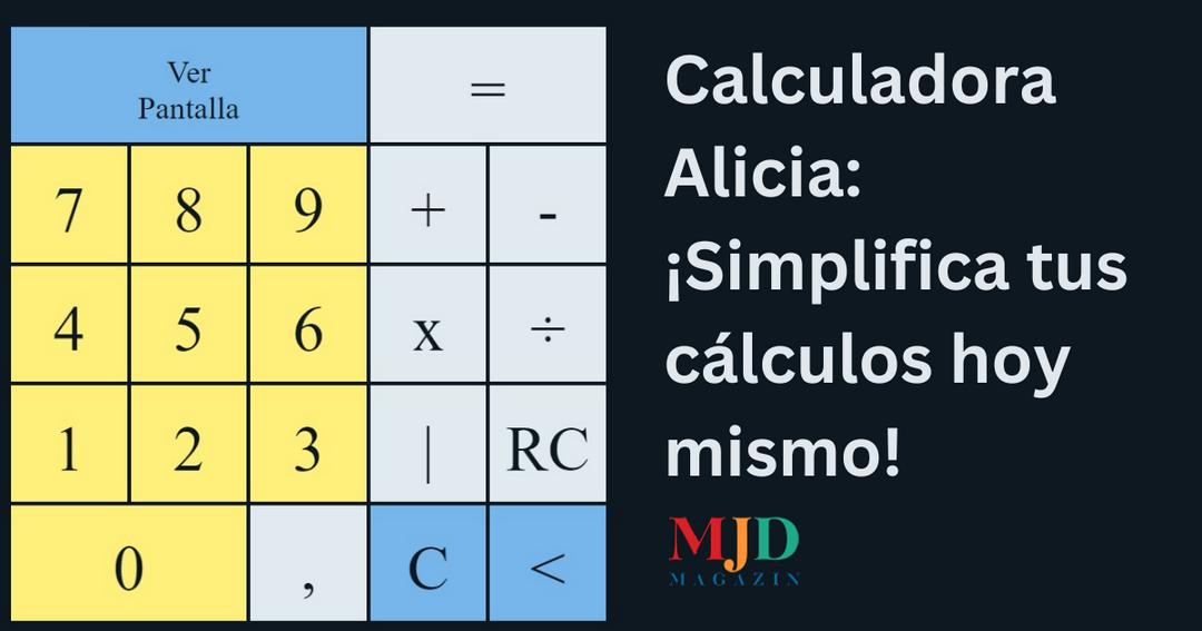 Calculadora Alicia: ¡Simplifica tus cálculos hoy mismo!