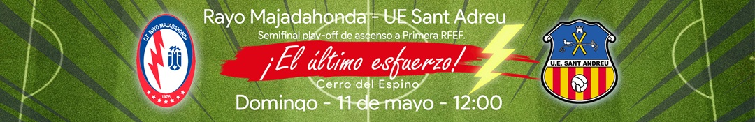 Rayo Majadahonda contra Sant Andreu